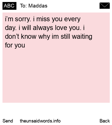 unsent message to Maddas