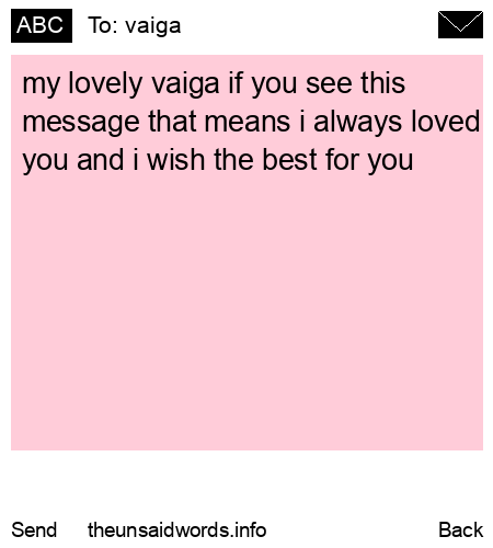 unsent message to vaiga