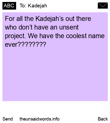 unsent message to Kadejah