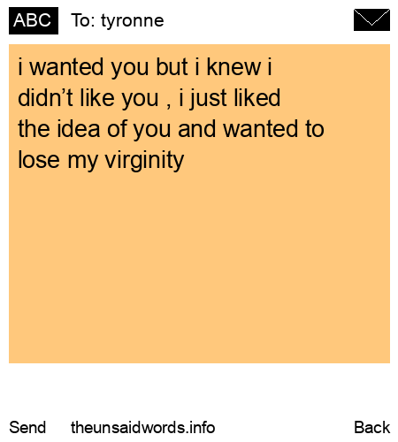unsent message to tyronne