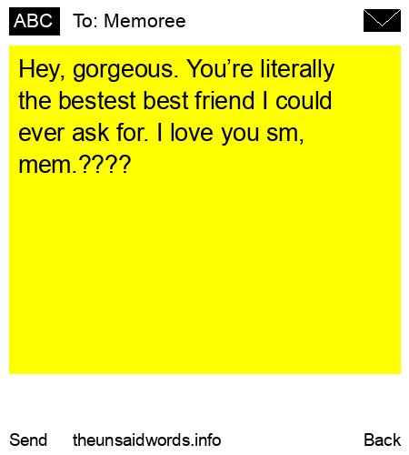 unsent message to Memoree