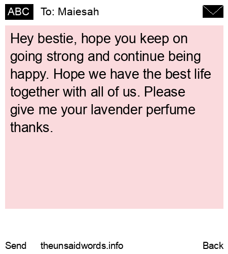 unsent message to Maiesah