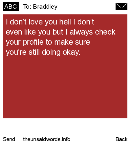unsent message to Braddley