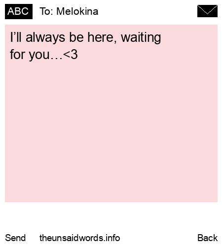 unsent message to Melokina 