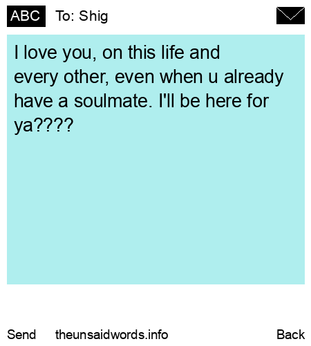 unsent message to Shig