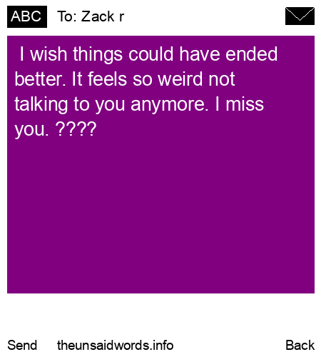 unsent message to Zack r