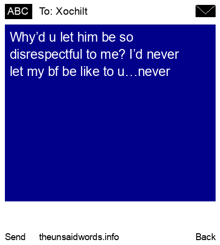 unsent message to Xochilt