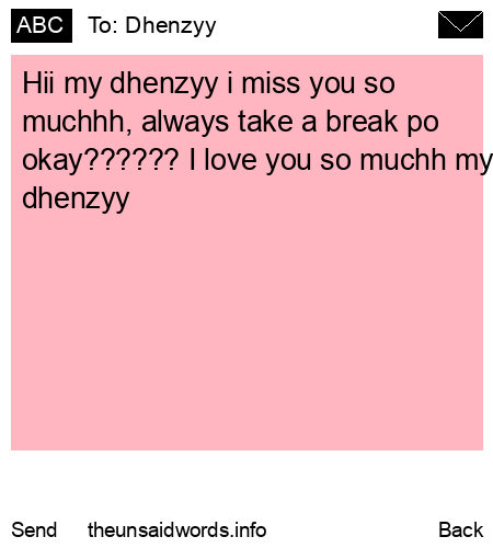 unsent message to Dhenzyy