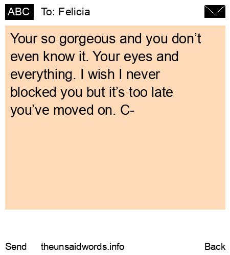 unsent message to Felicia