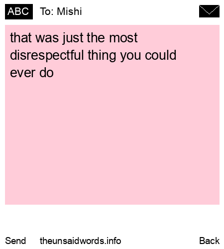 unsent message to Mishi
