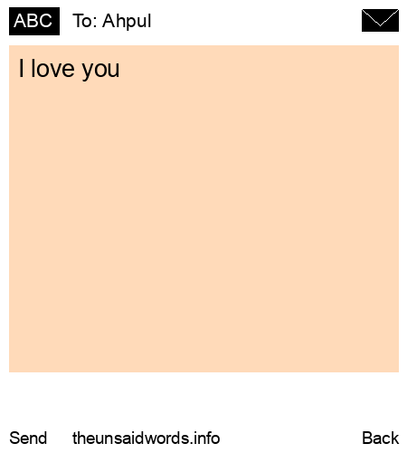 unsent message to Ahpul