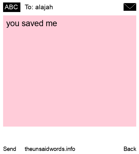 unsent message to alajah