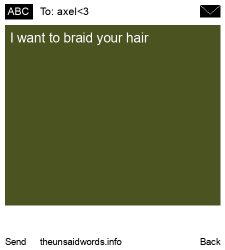 unsent message to axel<3