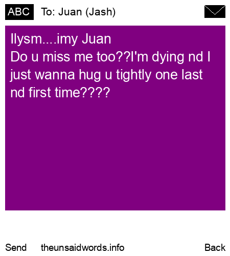 unsent message to Juan (Jash)