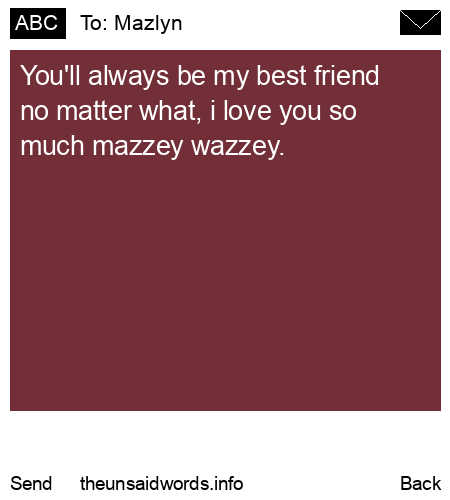 unsent message to Mazlyn