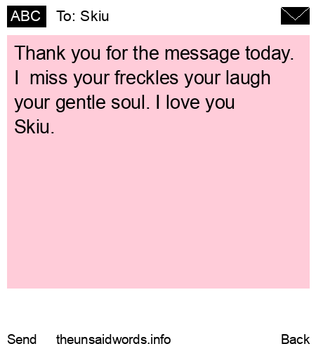 unsent message to Skiu