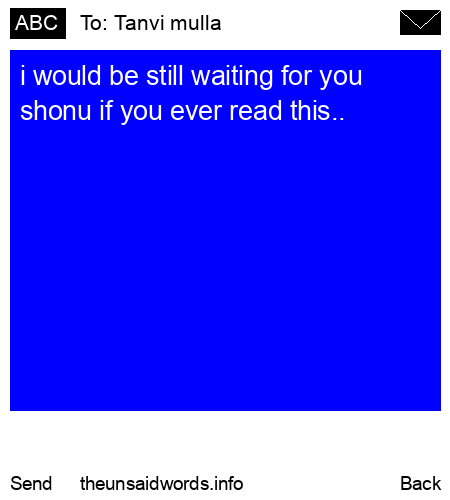 unsent message to Tanvi mulla