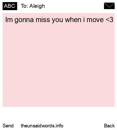 unsent message to Aleigh