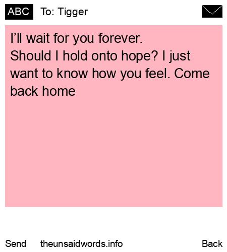 unsent message to Tigger
