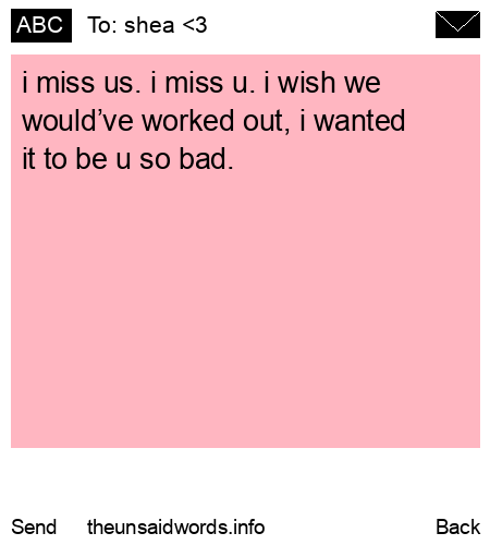 unsent message to shea <3