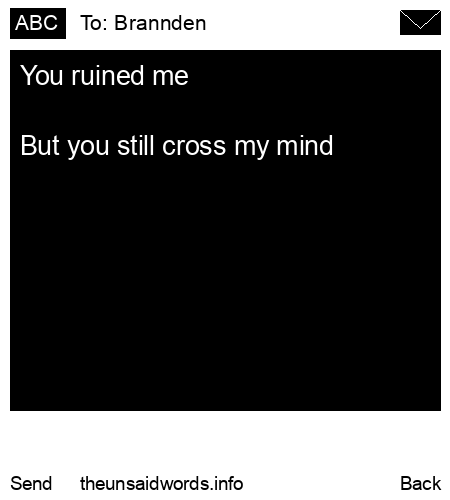 unsent message to Brannden