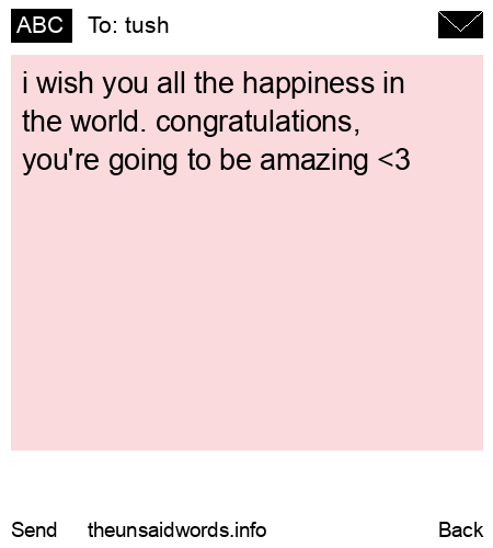 unsent message to tush 
