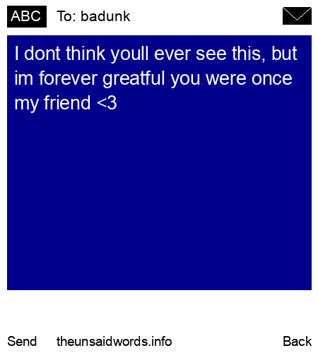 unsent message to badunk