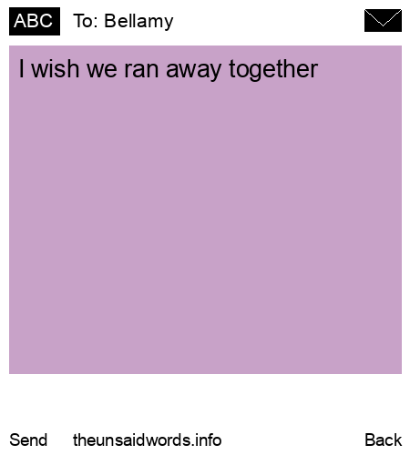 unsent message to Bellamy