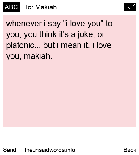 unsent message to Makiah