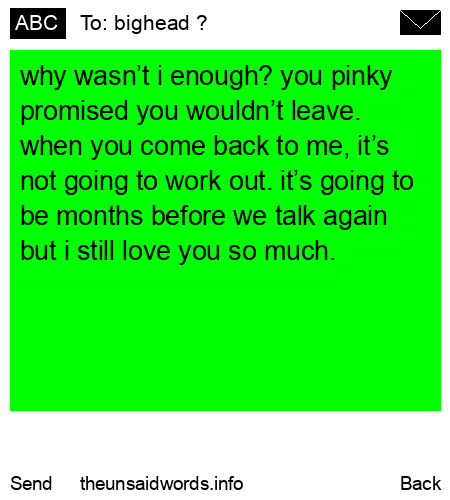 unsent message to bighead ?