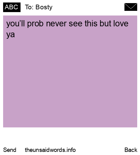 unsent message to Bosty