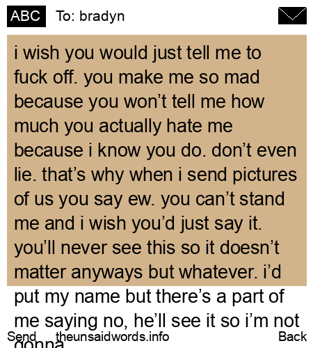 unsent message to bradyn