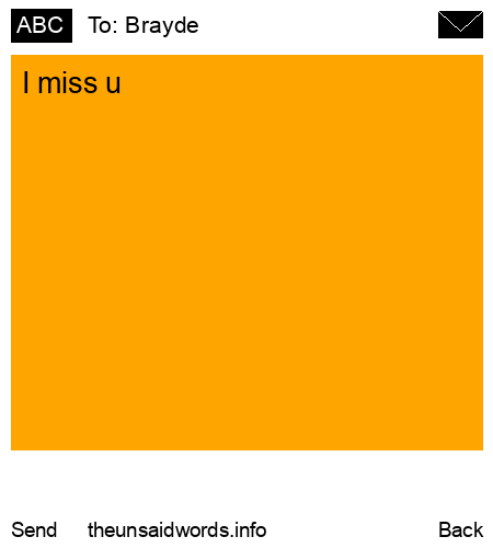 unsent message to Brayde