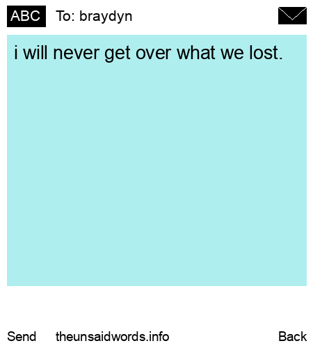 unsent message to braydyn