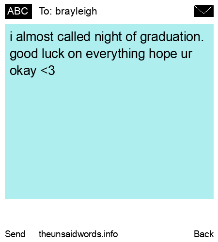 unsent message to brayleigh 