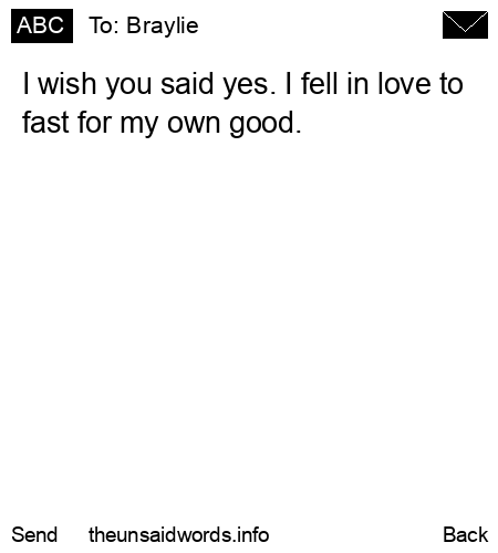 unsent message to Braylie