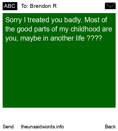 unsent message to Brendon R