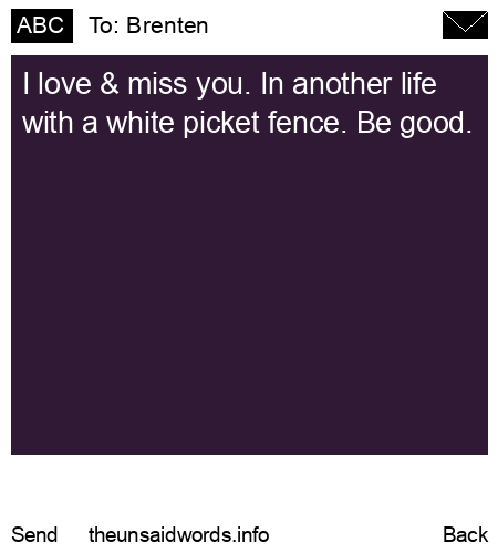 unsent message to Brenten