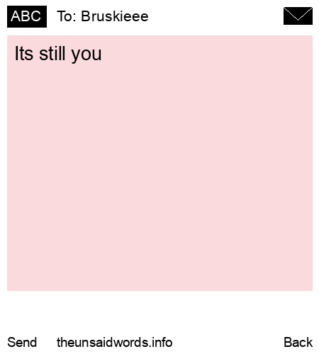 unsent message to Bruskieee