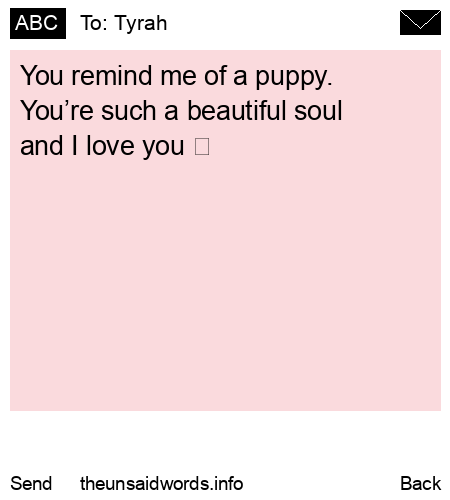 unsent message to Tyrah