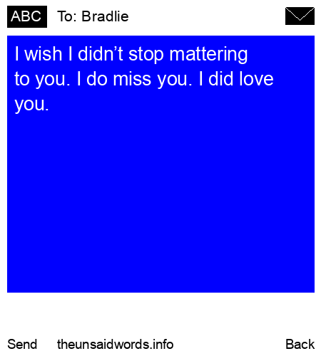 unsent message to Bradlie