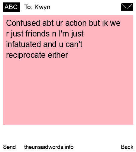 unsent message to Kwyn