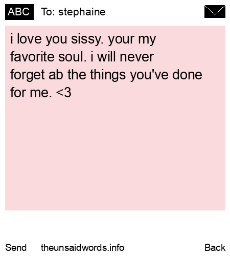 unsent message to stephaine