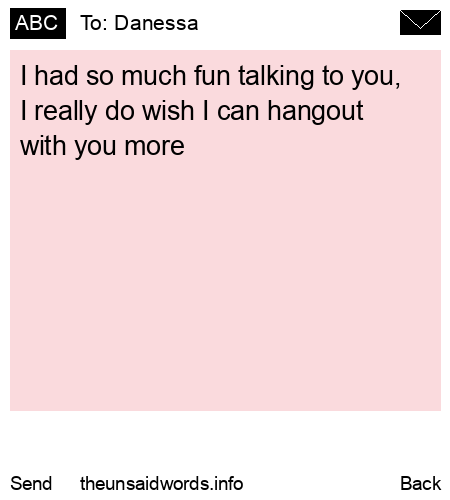 unsent message to Danessa