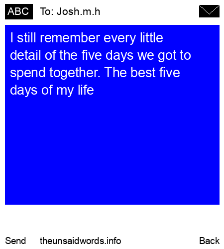 unsent message to Josh.m.h