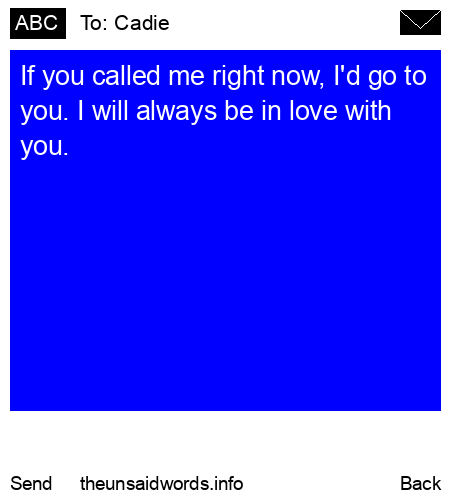 unsent message to Cadie