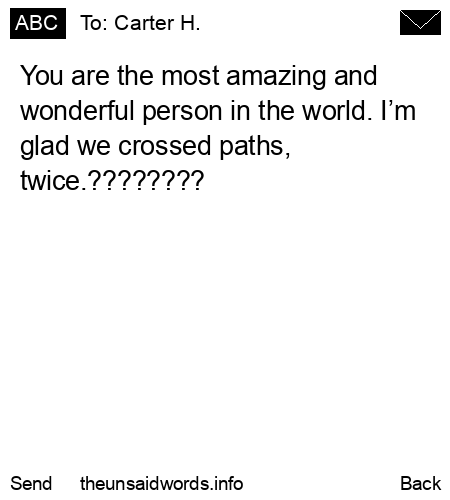 unsent message to Carter H.