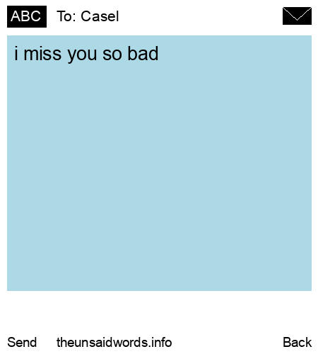 unsent message to Casel