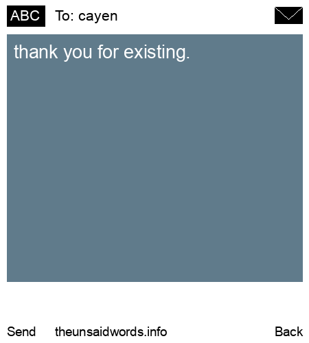 unsent message to cayen