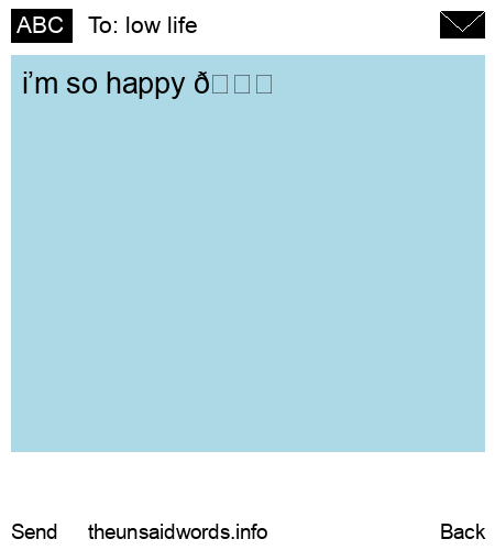 unsent message to low life